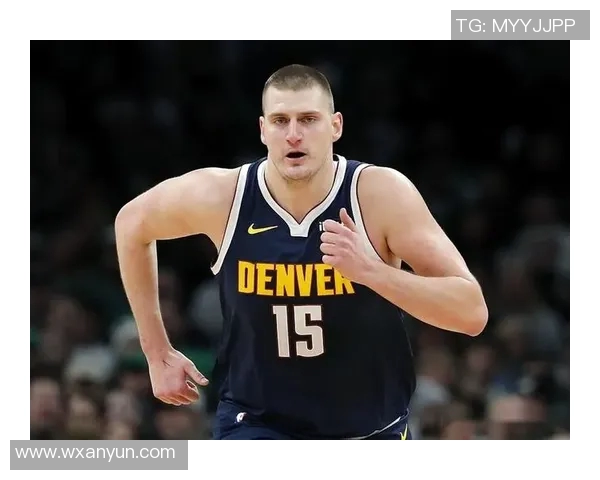 从选秀黑马到MVP巨星约基奇如何重塑NBA选秀与发展模式